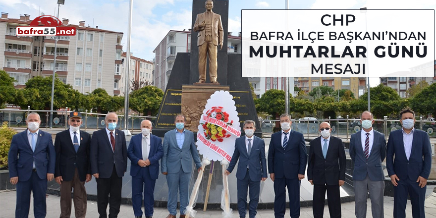 CHP Bafra İlçe Başkanı'ndan Muhtarlar Günü mesajı