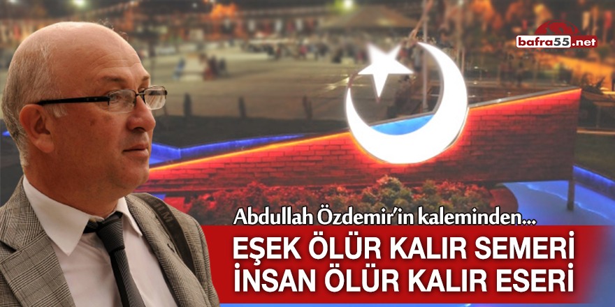 EŞEK ÖLÜR KALIR SEMERİ, İNSAN ÖLÜR KALIR ESERİ