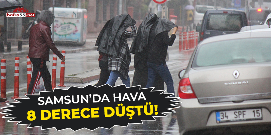 Samsun'da hava 8 derece düştü