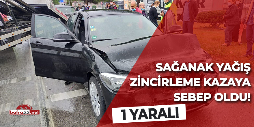 Sağanak yağış zincirleme kazaya sebep oldu!