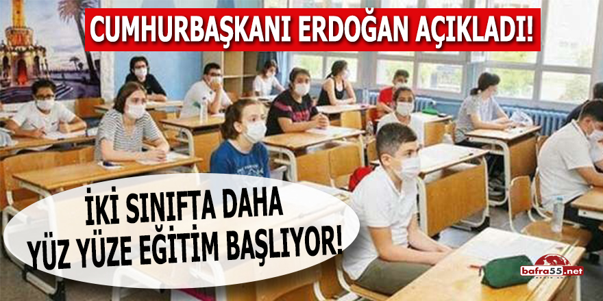 İki sınıfta daha yüz yüze eğitim başlıyor!