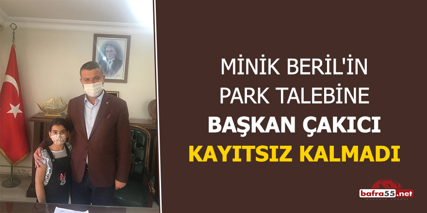 Minik Beril'in park talebine Başkan Çakıcı kayıtsız kalmadı