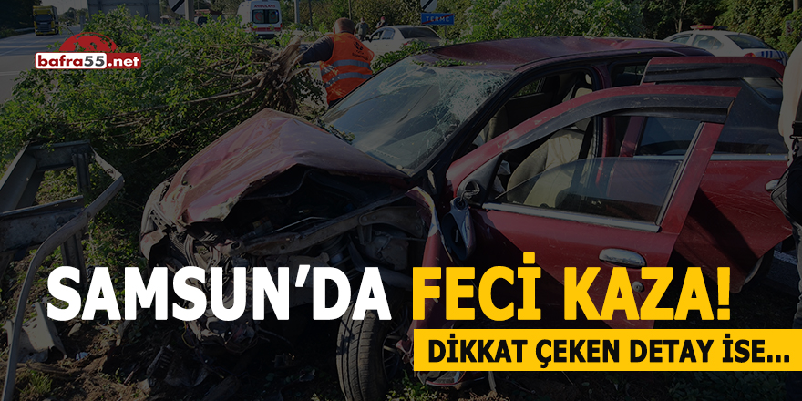 Samsun'da feci kaza!