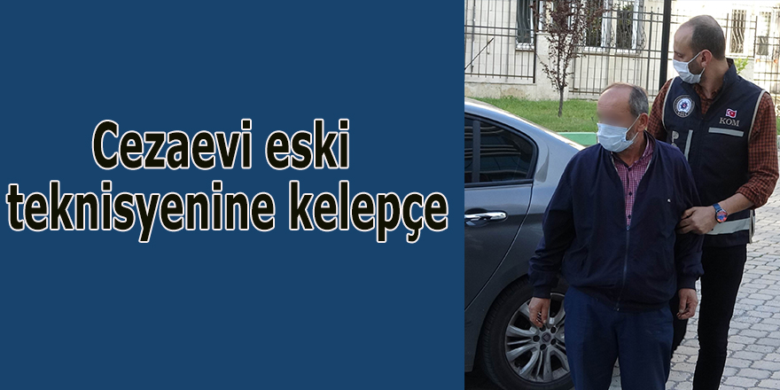 Cezaevi eski teknisyenine kelepçe