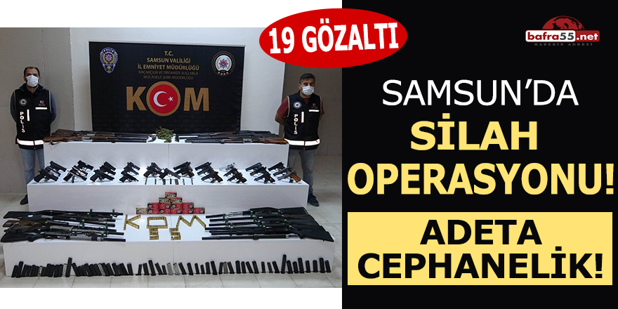 Samsun'da silah operasyonu: 19 gözaltı