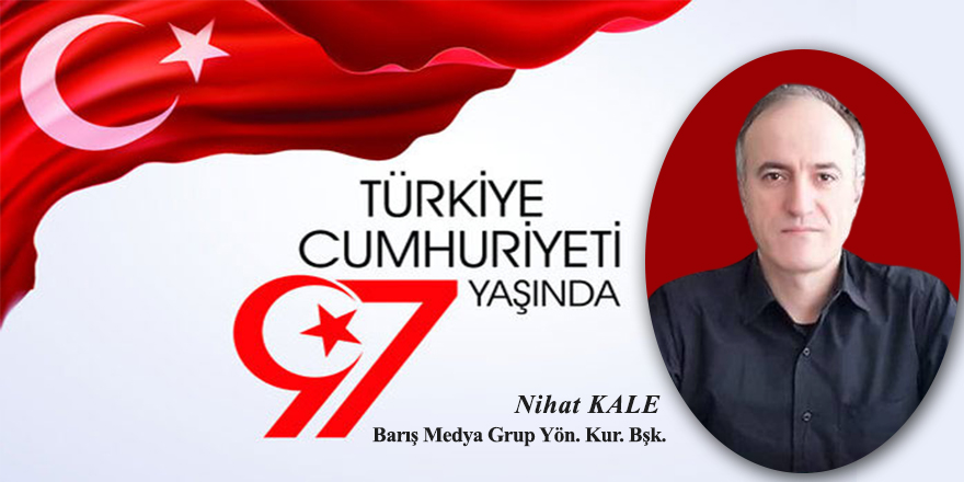 Nihat Kale'den Cumhuriyet Bayramı mesajı