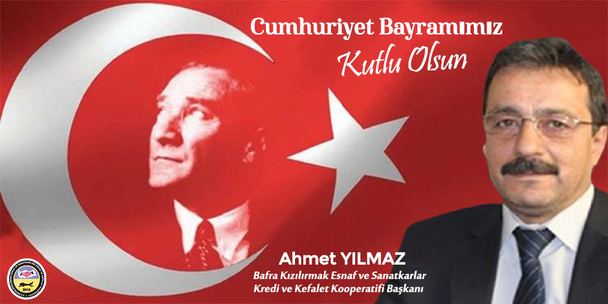 Ahmet Yılmaz'dan Cumhuriyet Bayramı mesajı