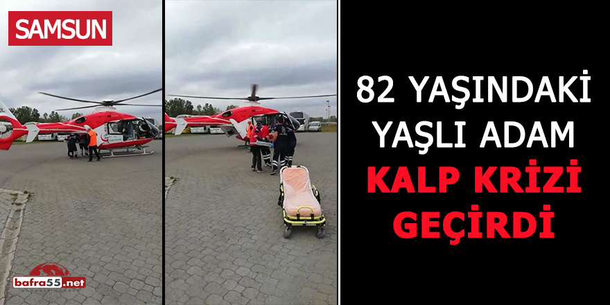 Samsun'da 82 yaşındaki yaşlı adam kalp krizi geçirdi