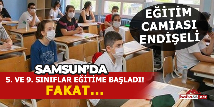 Samsun'da eğitim camiası endişeli