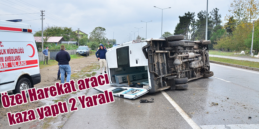 Özel Harekat aracı kaza yaptı 2 Yaralı