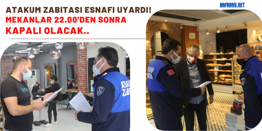 Atakum Zabıtası'ndan  Esnafa Saat Uyarısı