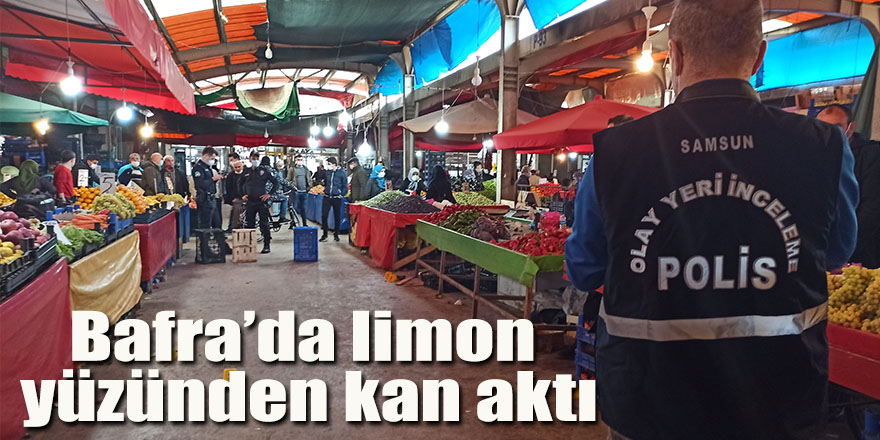 Bafra'da  limon yüzünden kan aktı