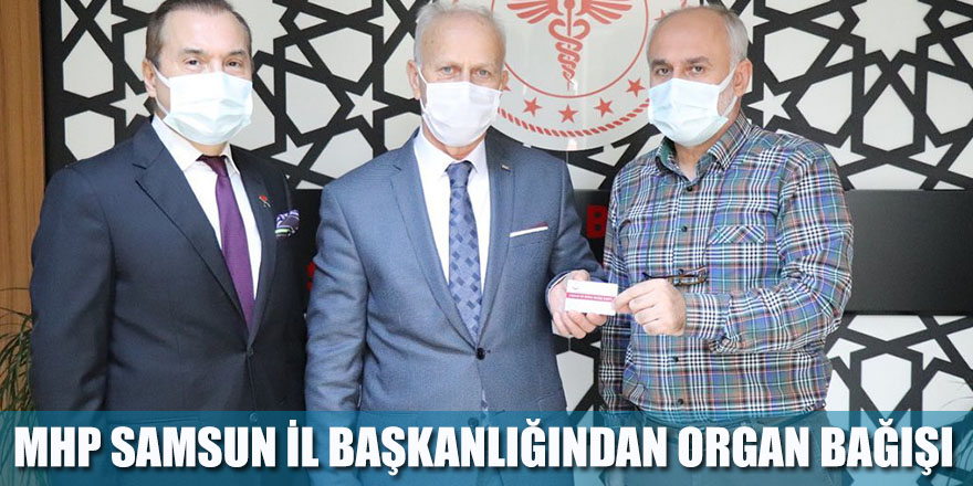 MHP SAMSUN İL BAŞKANLIĞINDAN ORGAN BAĞIŞI