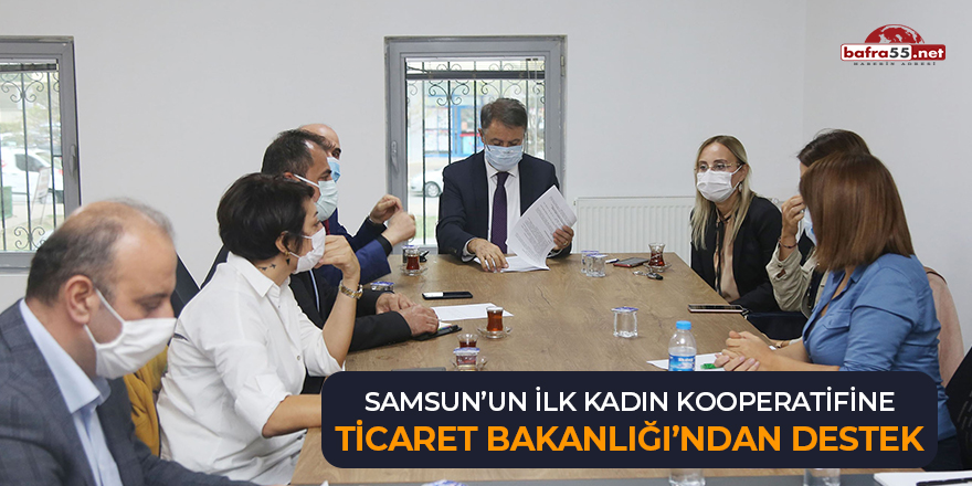 Samsun'un ilk kadın kooperatifine Ticaret Bakanlığı'ndan destek