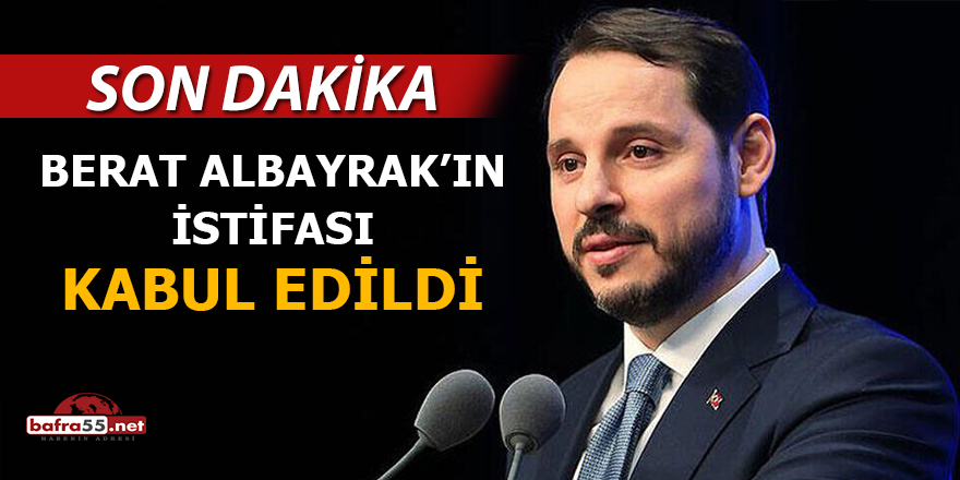 Berat Albayrak’ın istifası kabul edildi