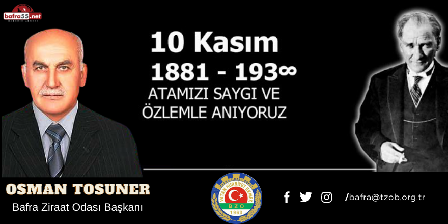 Bafra Ziraat Odası Başkanı Osman Tosuner'den 10 Kasım mesajı