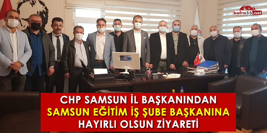 CHP Samsun İl Başkanı'ndan Onur Gündüz'e hayırlı olsun ziyareti