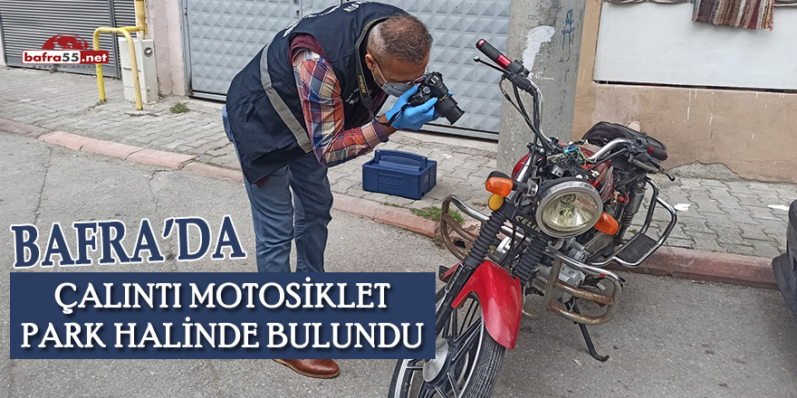 Bafra'da çalıntı motosiklet park halinde bulundu