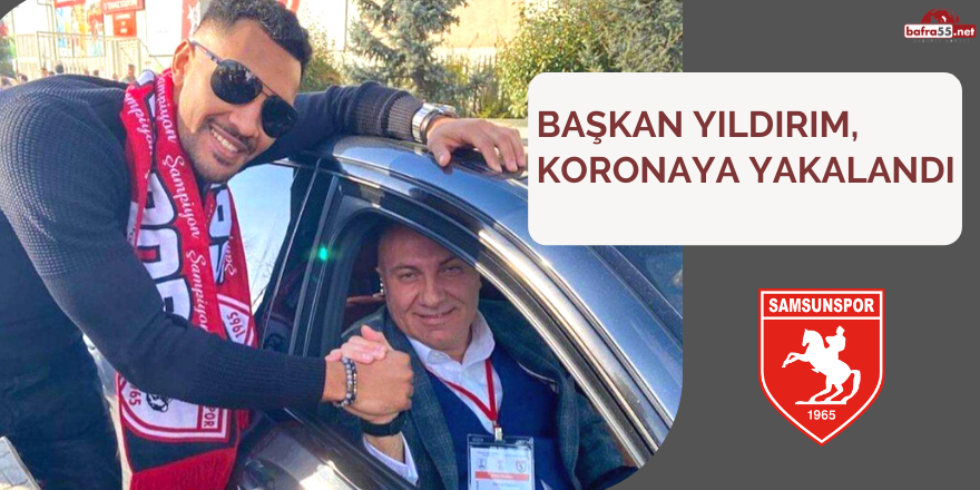 Başkan Yıldırım, Koronaya Yakalandı