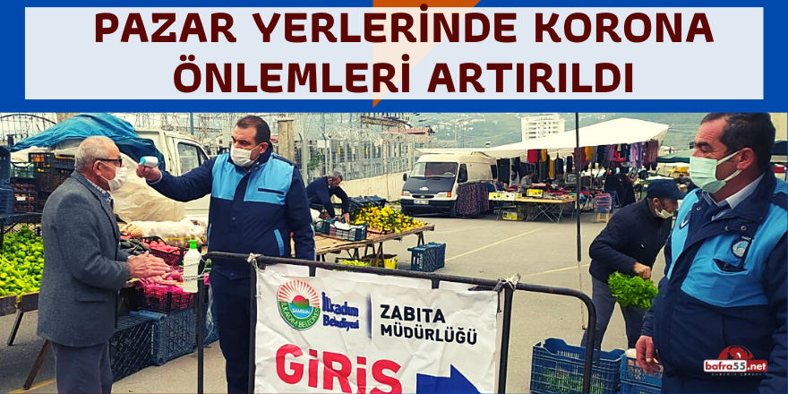 Pazar yerlerinde korona önlemleri artırıldı