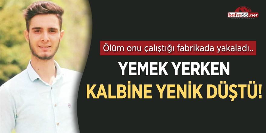 Yemek yerken kalbine yenik düştü!