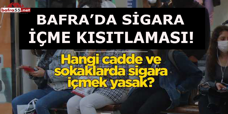 Bafra’da sigara içme kısıtlaması!