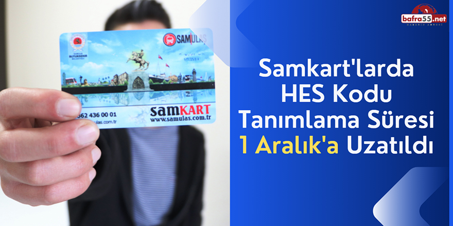 Samkart'larda HES kodu tanımlama süresi 1 Aralık'a uzatıldı