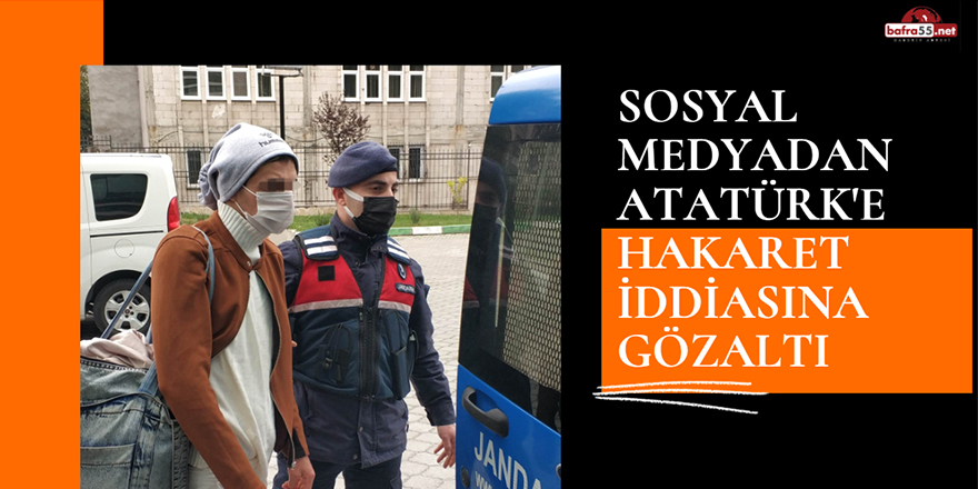 Sosyal medyadan Atatürk'e hakaret iddiasına gözaltı