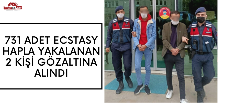 731 adet ecstasy hapla yakalanan 2 kişi gözaltına alındı