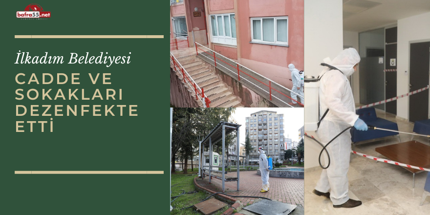 İlkadım Belediyesi cadde ve sokakları dezenfekte etti