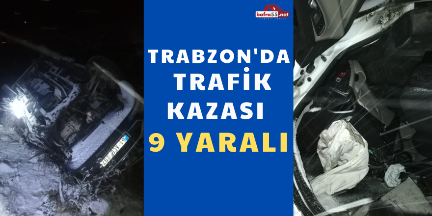 Trabzon'da trafik kazası: 9 yaralı