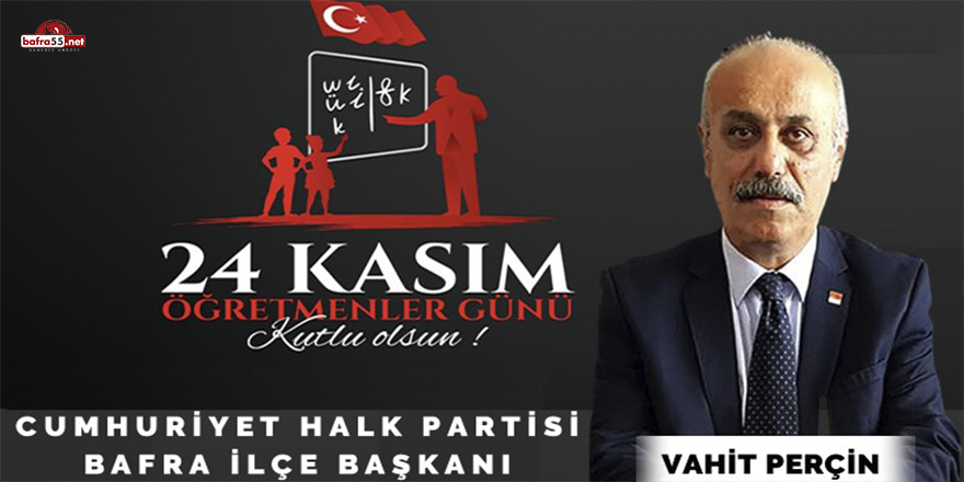 CHP İlçe Başkanı Perçin'den Öğretmenler Günü mesajı