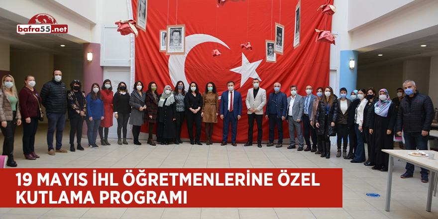 19  Mayıs İHL öğretmenlerine özel kutlama programı