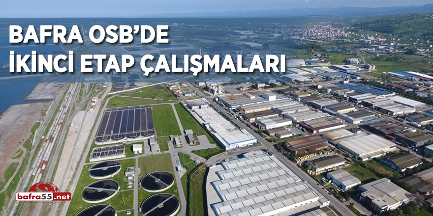 Bafra OSB'de ikinci etap çalışmaları