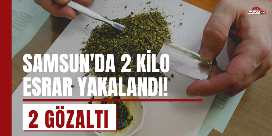 2 kilo esrara 2 gözaltı