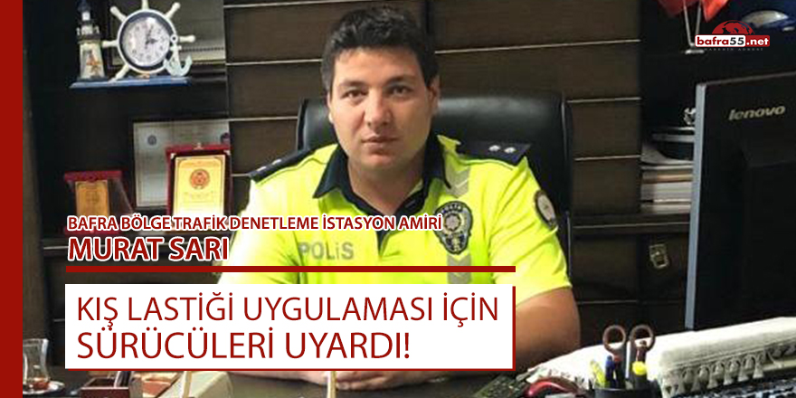 Murat Sarı, kış lastiği uygulaması için sürücüleri uyardı!