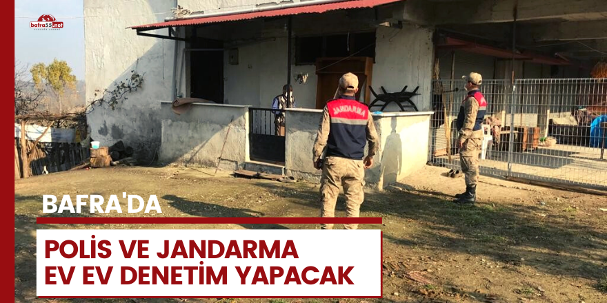 Valilikten polis ve jandarma önlemi: "Ev ev denetim yapılacak"