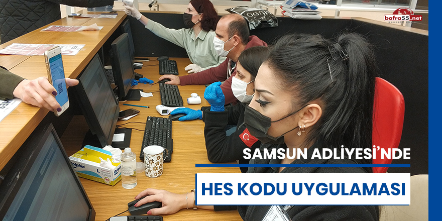 Samsun Adliyesi'nde HES kodu uygulaması