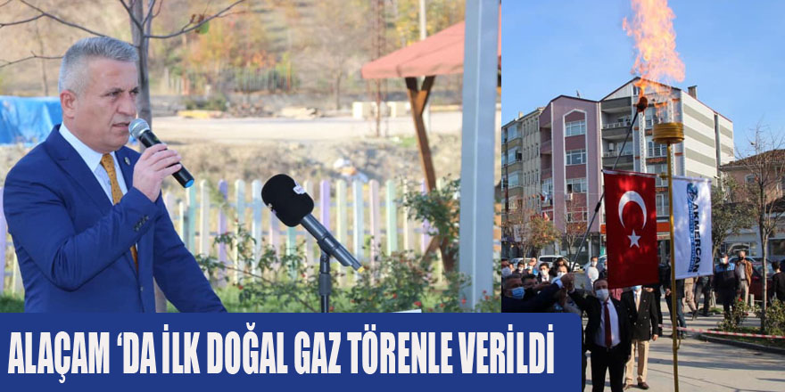 ALAÇAM ‘DA İLK DOĞAL GAZ TÖRENLE VERİLDİ