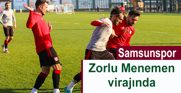 Samsunspor zorlu Menemenspor virajında