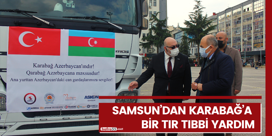 Samsun’dan Karabağ’a bir tır tıbbi yardım