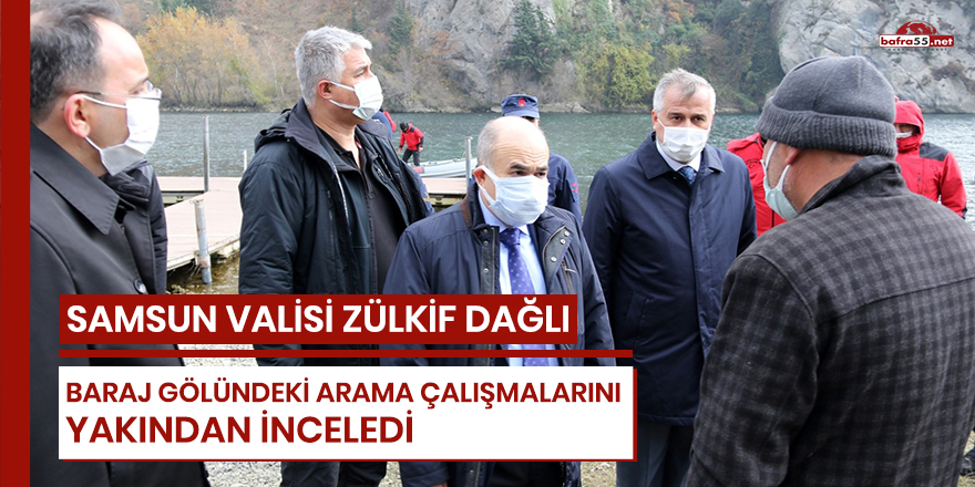 Vali Dağlı baraj gölündeki arama çalışmalarını yakından inceledi