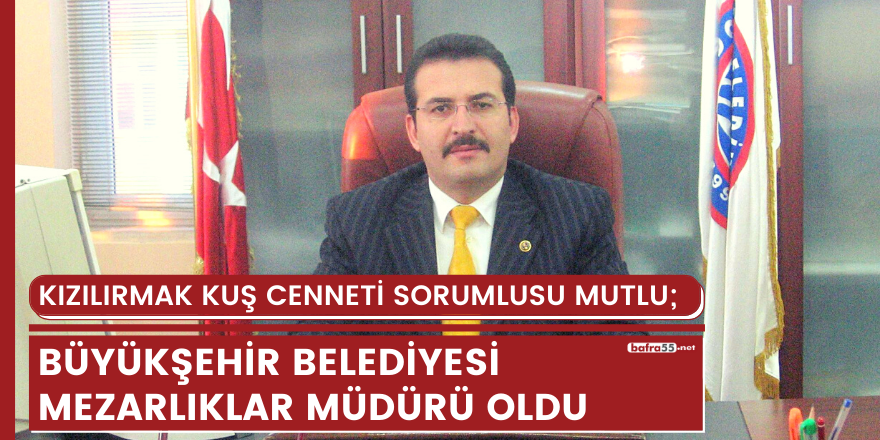 Büyükşehir Mezarlıklar Müdürü belli oldu