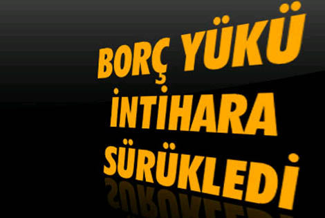 Borç İntihara Sürükledi