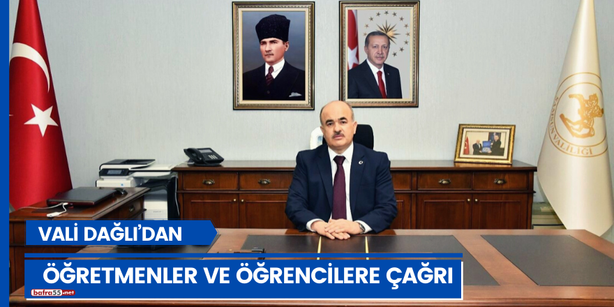 Vali Dağlı’dan öğretmenler ve öğrencilere çağrı