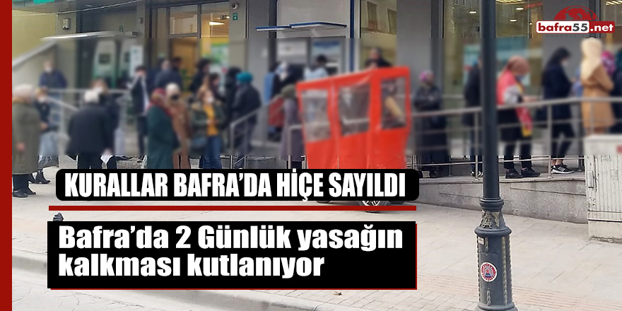 Bafra’da 2 Günlük yasağın kalkması kutlanıyor