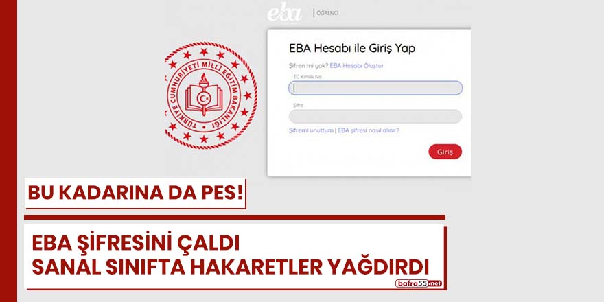 EBA şifresini çaldı, sanal sınıfta hakaretler yağdırdı