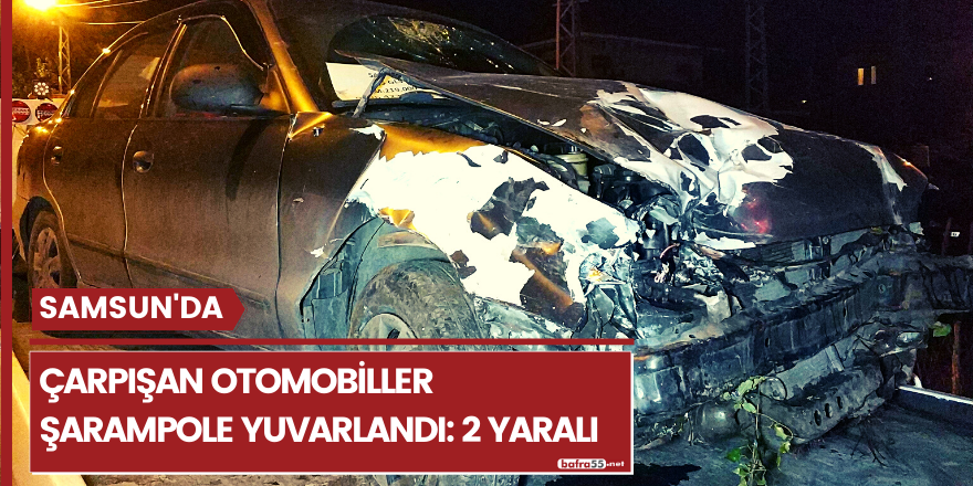 Samsun'da çarpışan otomobiller şarampole yuvarlandı: 2 yaralı