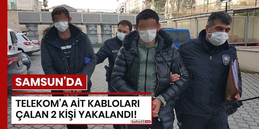 Samsun'da Telekom'a ait kabloları çalan 2 kişi yakalandı