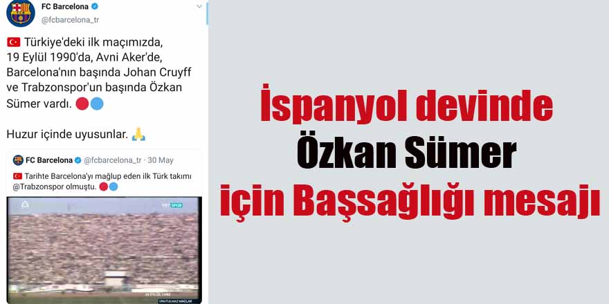 İspanyol devinde Özkan Sümer için Başsağlığı mesajı